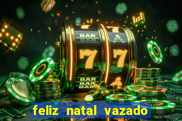 feliz natal vazado para imprimir